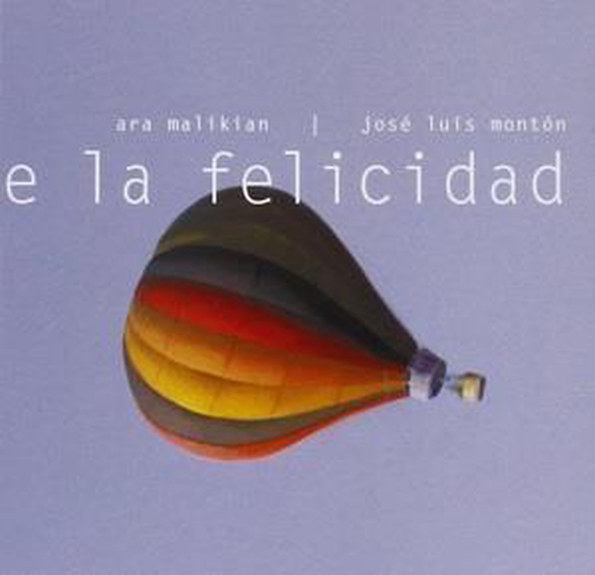 Ara Mal - De La Felicidad