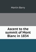 Ascent to the summit of Mont Blanc in 1834