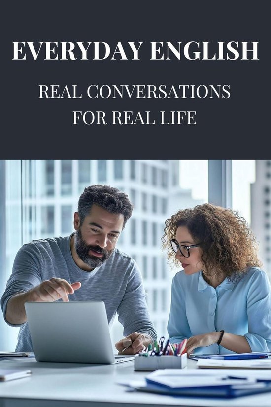 Everyday English: Real Conversations for Real Life - cover