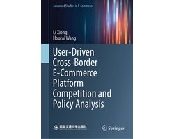 Advanced Studies in E-Commerce - User-Driven Cross-Border E-Commerce Platform Competition and Policy Analysis