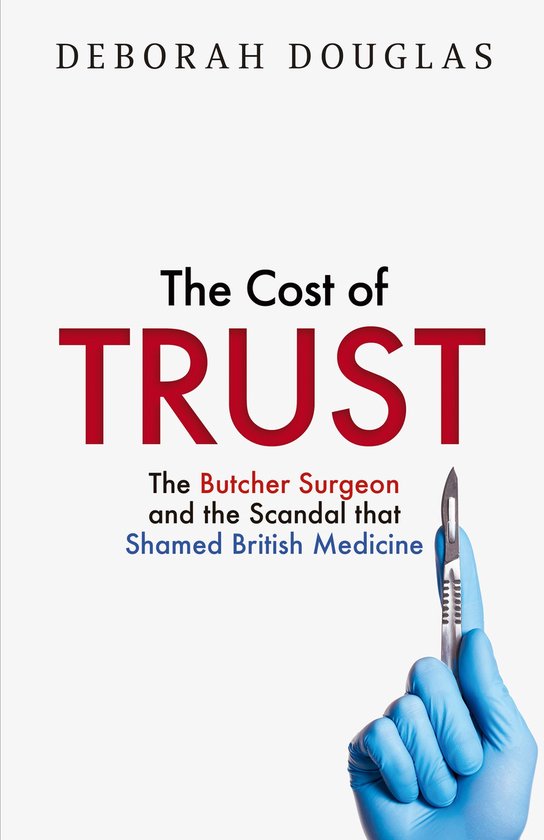 The Cost of Trust: The Butcher Surgeon and the Scandal that  ... - cover