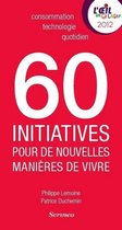 Essais/Documents - 60 initiatives qui réinventent le quotidien