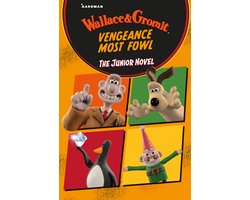 Wallace & Gromit Vengeance Most Fowl: The Junior Novel