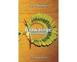 ApaShanko 3 - Iñawaingé – visionnaire