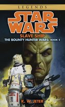 Star Wars: The Bounty Hunter Wars - Legends 2 - Slave Ship: Star Wars Legends (The Bounty Hunter Wars)