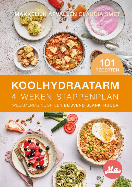 Foto: Makkelijk afvallen koolhydraatarm 4 weken stappenplan 101 nieuwe recepten flexibele weekmenu s hardcover programmaboek