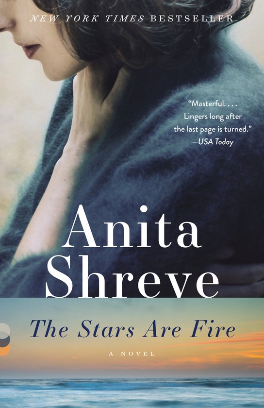 Boek 'The Stars Are Fire' van Anita Shreve. "Masterful.... Lingers long after the last page is turned."