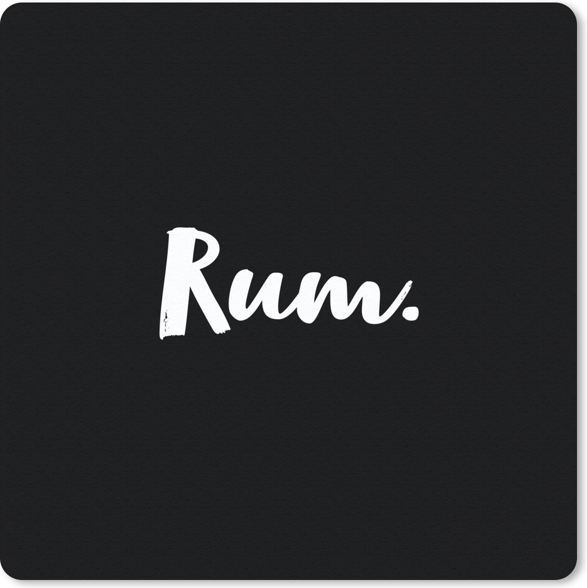 Muismat 30x30 cm - Mousepad Rum - Drank - Tekst - Quotes - Alcohol - Muismatten