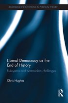 Routledge Innovations in Political Theory- Liberal Democracy as the End of History