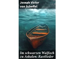 Im schwarzen Walfisch zu Askalon: Rastlieder