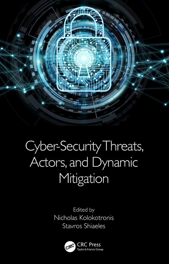 Cyber-Security Threats, Actors, and Dynamic Mitigation - cover