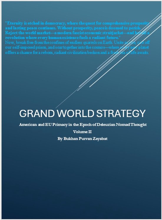 Grand World Strategy: American and EU Primacy in Epoch of Nomad Thought 2 - Grand World Strategy: American and EU primacy in Epoch of Nomad Thought