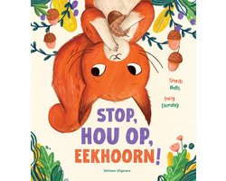 Stop, hou op, Eekhoorn!