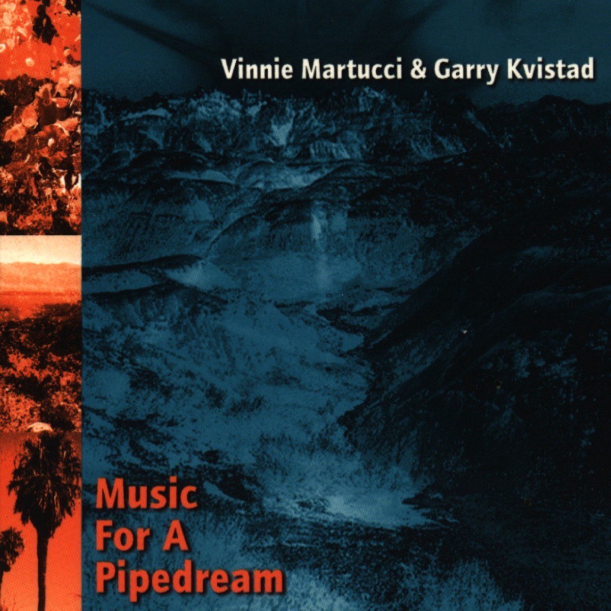 Vinnie Martucci & Garry Kvistad - Music For A Pipedream (CD)
