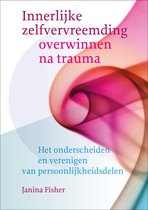 Innerlijke zelfvervreemding overwinnen na trauma