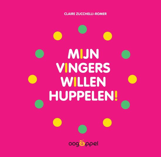 Boekomslag met fuchsia achtergrond, met witte tekst 'MIJN VINGERS WILLEN HUPPELEN!' en gele en groene stippen.
