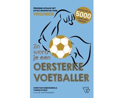 Zo word je een oersterke voetballer