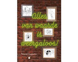 Alles van waarde is weergaloos!