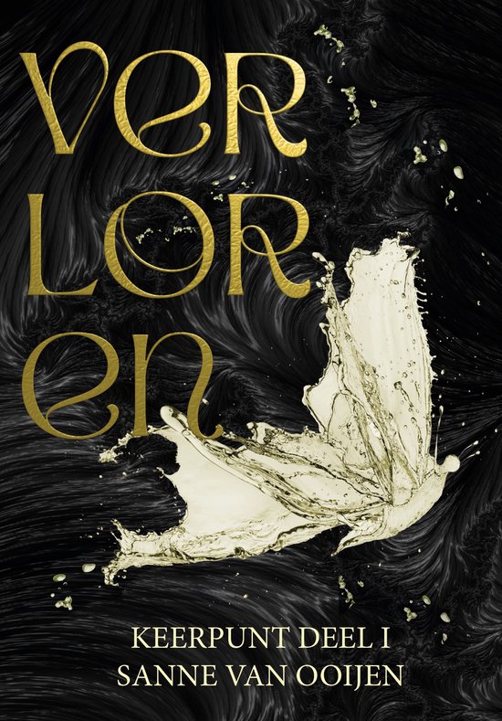 Boekomslag met de gouden tekst 'VERLOREN KEERPUNT DEEL 1 SANNE VAN OOIJEN' boven een gestileerde witte vlinder op een zwarte achtergrond.