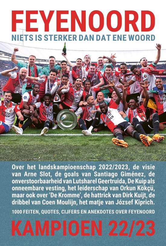 Feyenoord kampioen 2022/2023 team met tekst 'FEYENOORD NIETS IS STERKER DAN DAT ENE WOORD KAMPIONEN 22/23'.