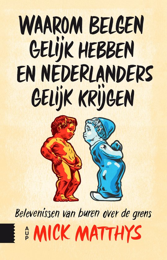 Waarom Belgen gelijk hebben en Nederlanders gelijk krijgen - cover