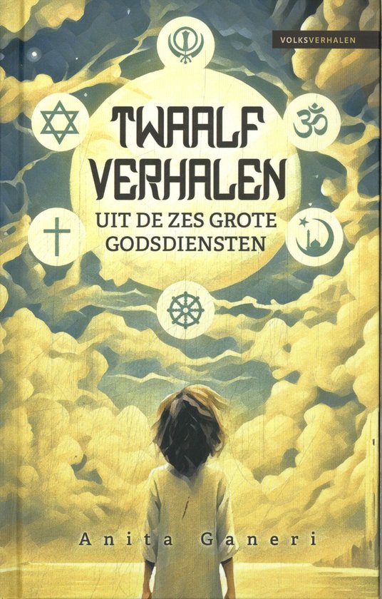 Volksverhalen 5 - Twaalf verhalen uit de zes grote godsdiensten