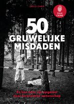 True Crime - 50 gruwelijke misdaden