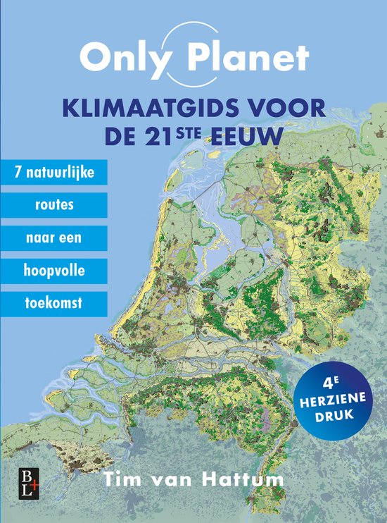 Boekomslag 'Only Planet Klimaatgids voor de 21ste eeuw'. Een kaart van Nederland toont de 7 natuurlijke routes naar een hoopvolle toekomst.