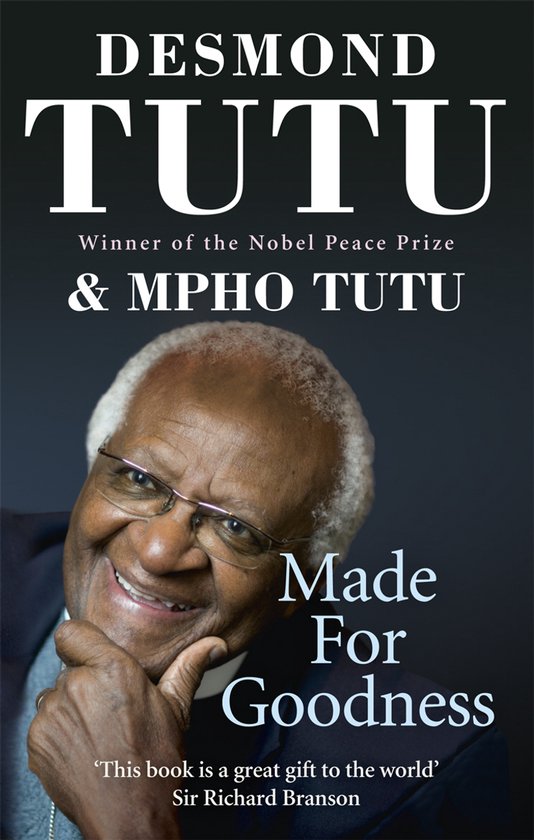 Boekomslag van 'Made For Goodness' met Desmond Tutu en Mpho Tutu. Desmond Tutu draagt een bril en glimlacht. Tekst: 'Desmond Tutu & Mpho Tutu', 'Made For Goodness'.