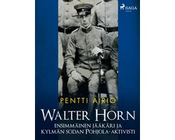 Walter Horn: ensimmäinen jääkäri ja kylmän sodan Pohjola-aktivisti