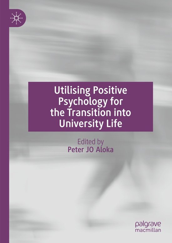 Utilising Positive Psychology for the Transition into Univer ... - cover