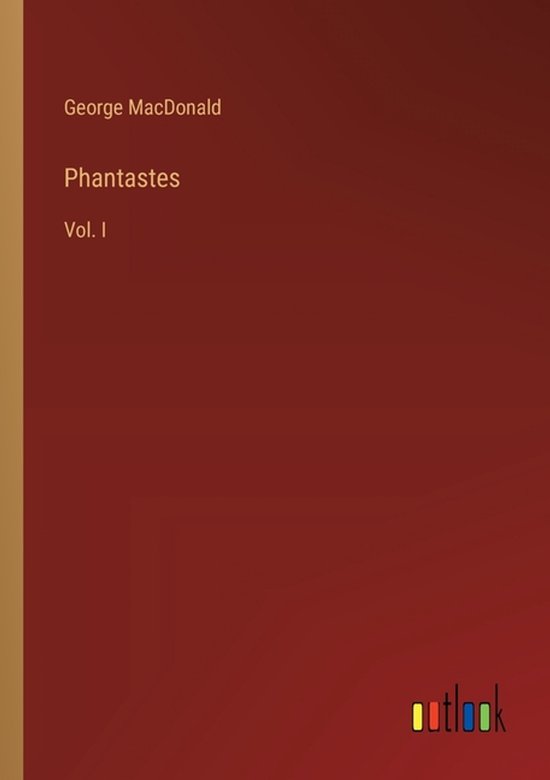 De cover van Phantastes Vol. I door George MacDonald, met de tekst 'outlook' onderaan.