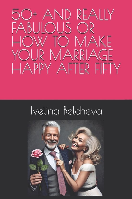 50+ and Really Fabulous- 50+ and Really Fabulous or How to M ... - cover