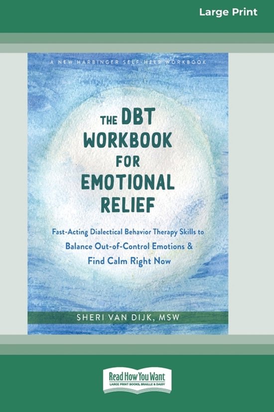 Grote letter editie van 'The DBT Workbook for Emotional Relief' met een blauwe aquarel achtergrond en witte tekst. Geschreven door Sheri van Dijk, MSW.