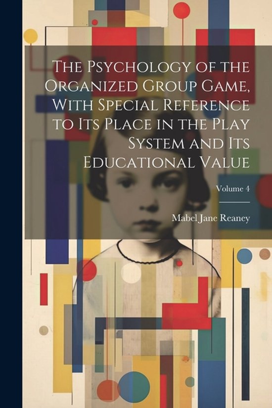 The Psychology of the Organized Group Game, With Special Ref ... - cover
