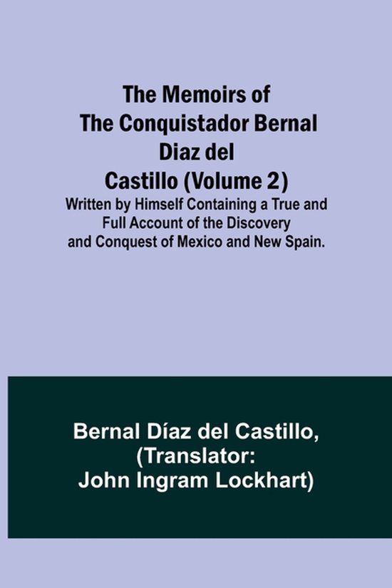 The Memoirs of the Conquistador Bernal Diaz del Castillo (Vo ... - cover