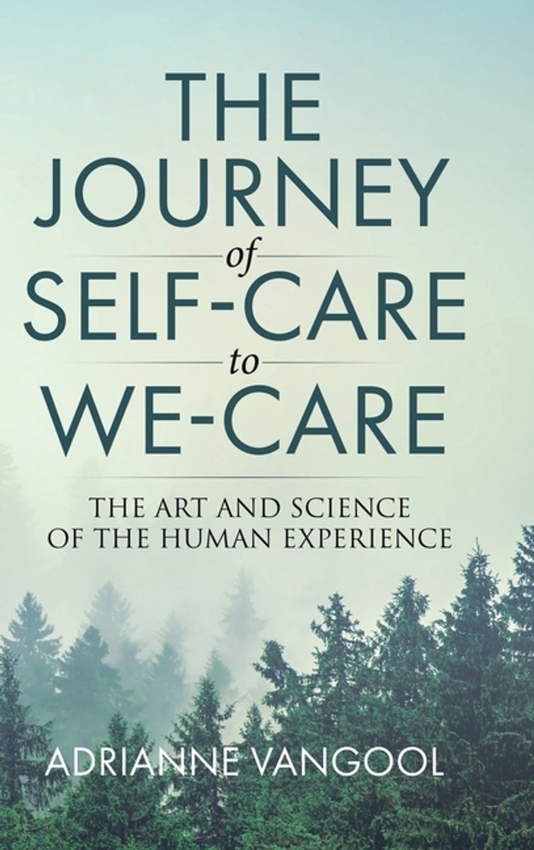 The Journey Of Self-care To We-care van Adrianne Vangool