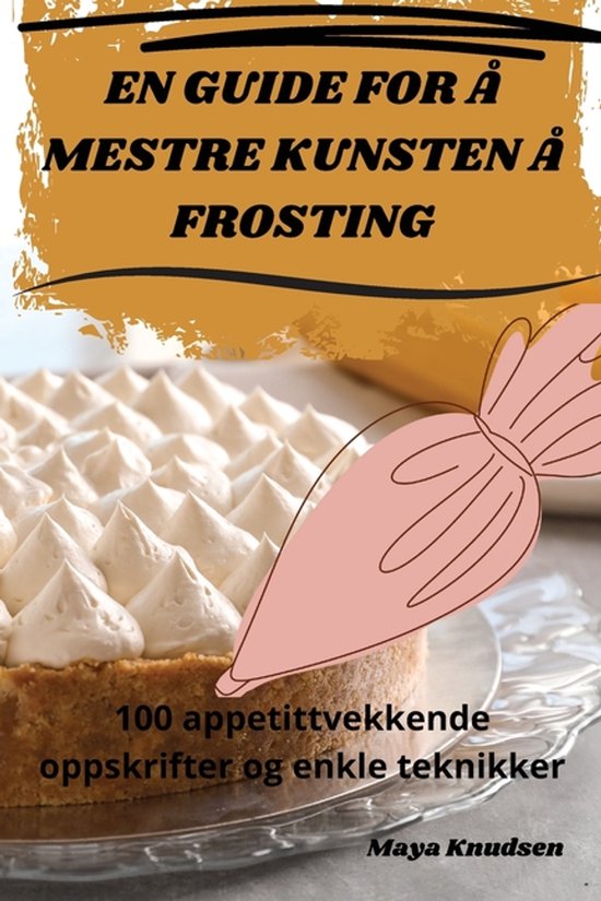 En Guide for Å Mestre Kunsten Å Frosting - cover
