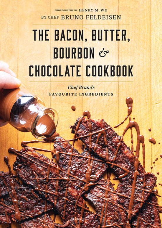 Bacon, Butter, Bourbon & Chocolate Cookbook - cover