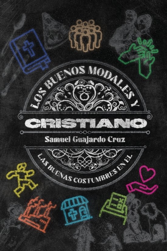 Los buenos modales y las buenas costumbres del Cristiano - cover