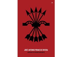 José Antonio Primo de Rivera, Anthology of Speeches and Quotes