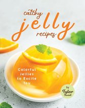 Catchy Jelly Recipes