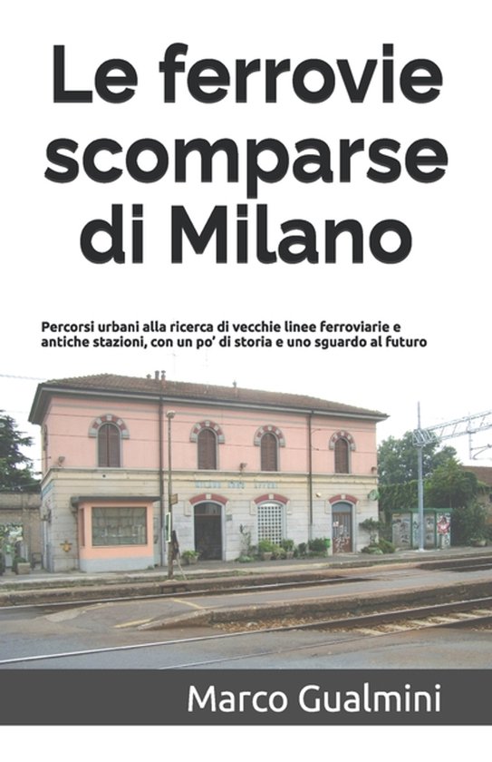 Railways-Le ferrovie scomparse di Milano - cover