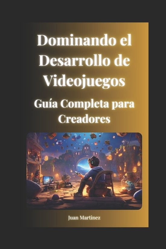 Dominando el Desarrollo de Videojuegos - cover