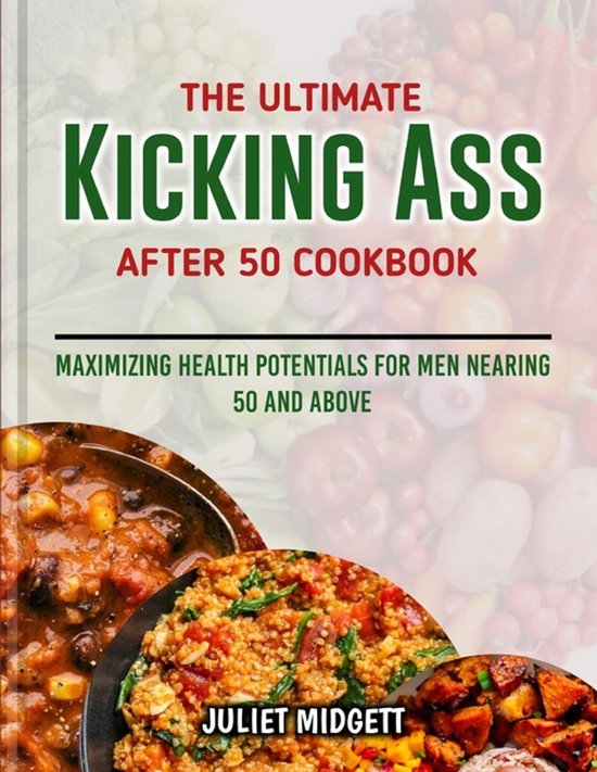 The Ultimate Kicking Ass After 50 Cookbook - cover