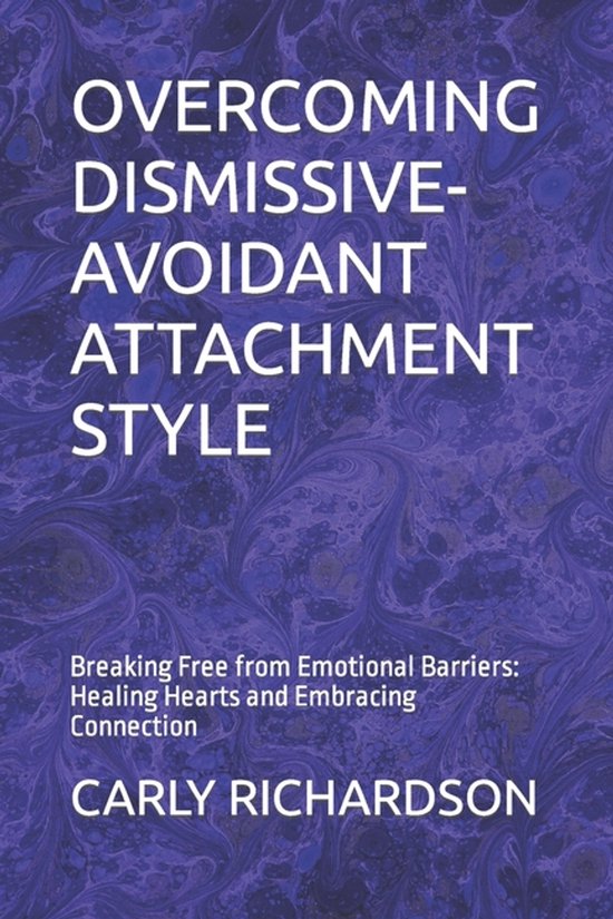 Overcoming Dismissive-Avoidant Attachment Style