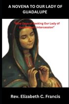 A Novena to Our Lady of Guadalupe