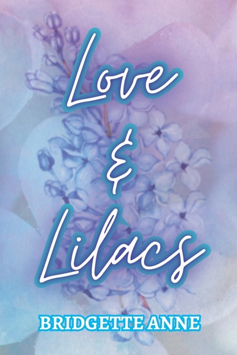Love And Lilacs van Bridgette Armstrong