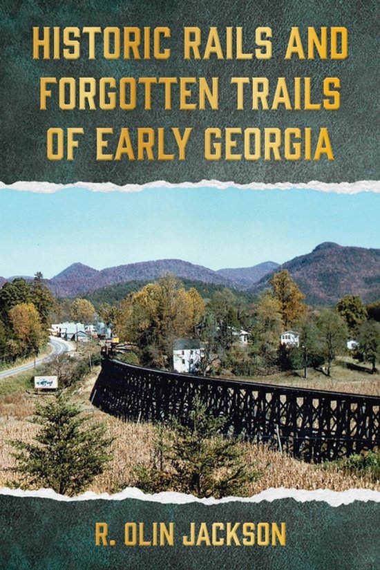 Historic Rails and Forgotten Trails of Early Georgia - cover
