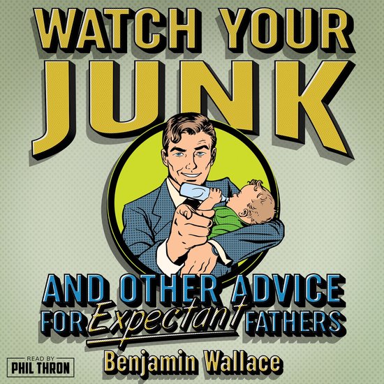 Watch Your Junk & Other Advice for Expectant Fathers - cover